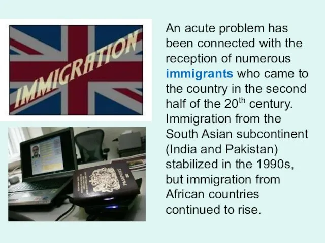 An acute problem has been connected with the reception of numerous immigrants