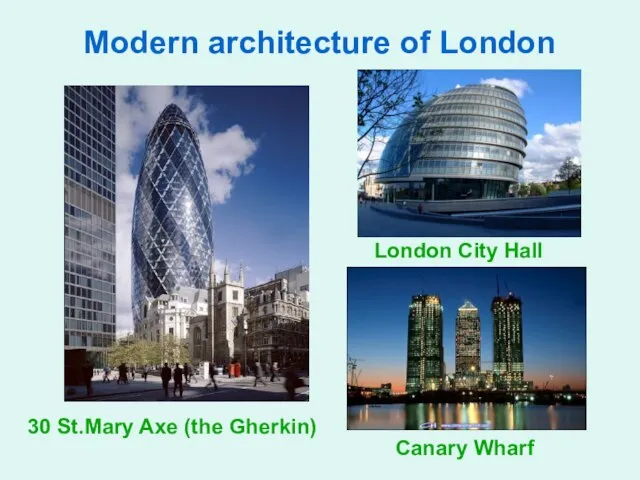 Modern architecture of London 30 St.Mary Axe (the Gherkin) London City Hall Canary Wharf