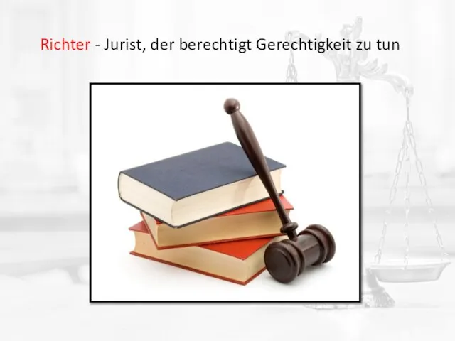 Richter - Jurist, der berechtigt Gerechtigkeit zu tun