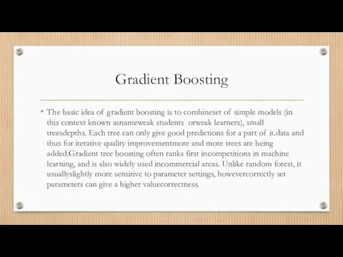 Gradient Boosting The basic idea of ​​gradient boosting is to combineset of