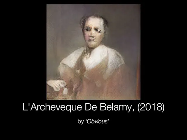 L'Archeveque De Belamy, (2018) by ‘Obvious’