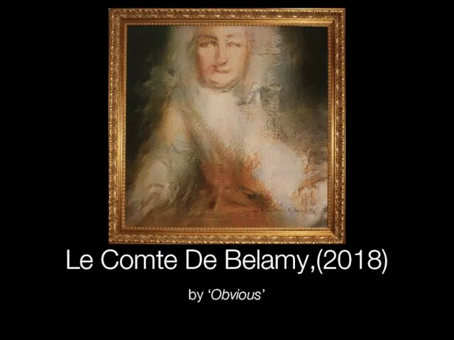 Le Comte De Belamy,(2018) by ‘Obvious’