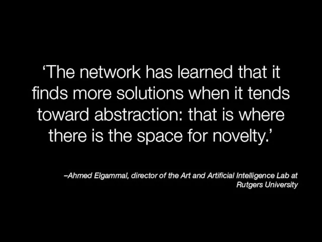 –Ahmed Elgammal, director of the Art and Artificial Intelligence Lab at Rutgers