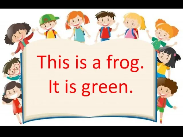 This is a frog. It is green.
