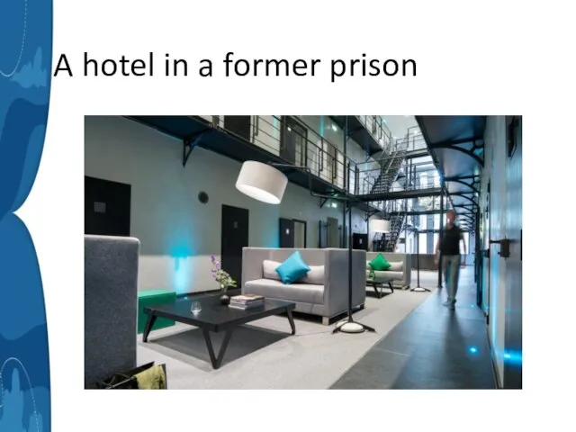 A hotel in a former prison
