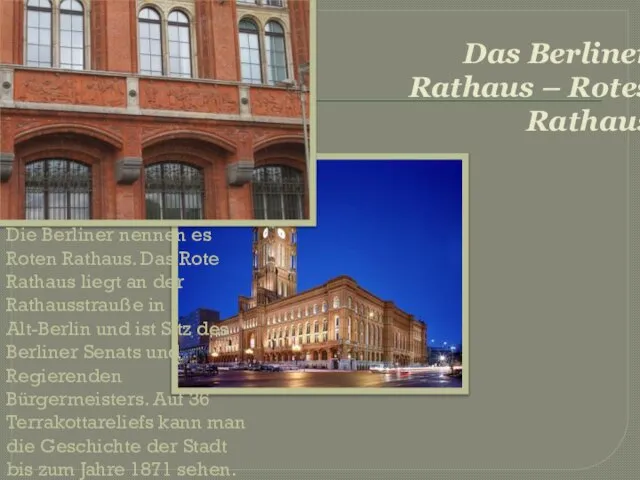 Das Berliner Rathaus – Rotes Rathaus Die Berliner nennen es Roten Rathaus.