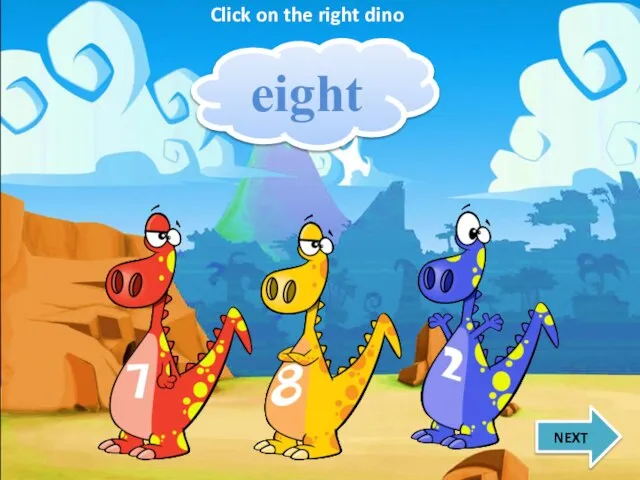 eight NEXT Click on the right dino