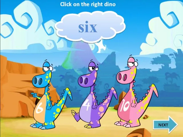 six NEXT Click on the right dino