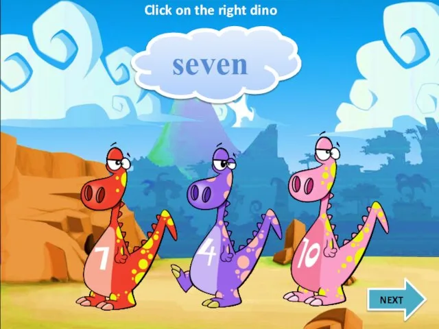 seven NEXT Click on the right dino