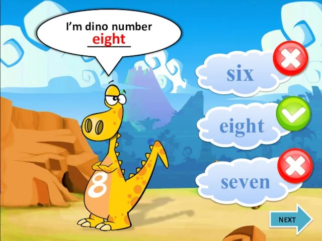 eight I’m dino number _______ eight seven six NEXT