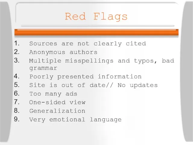 Red Flags Sources are not clearly cited Anonymous authors Multiple misspellings and