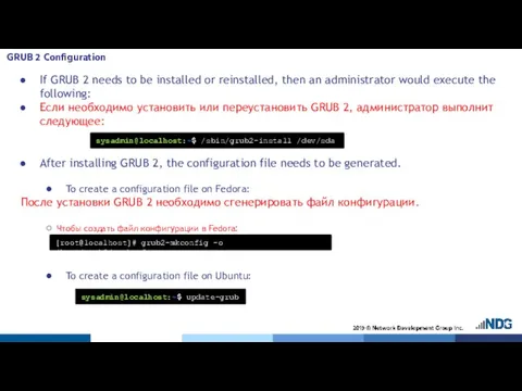 GRUB 2 Configuration If GRUB 2 needs to be installed or reinstalled,