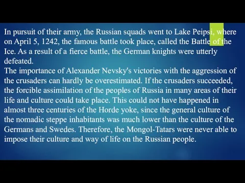 In pursuit of their army, the Russian squads went to Lake Peipsi,