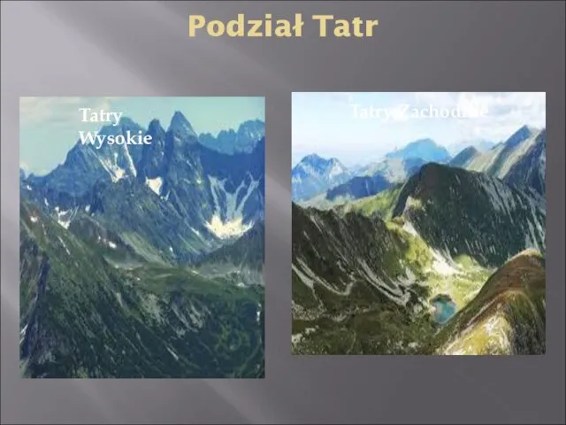Podział Tatr Tatry Wysokie Tatry Zachodnie