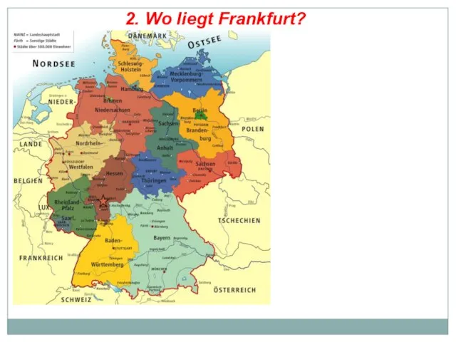 2. Wo liegt Frankfurt?