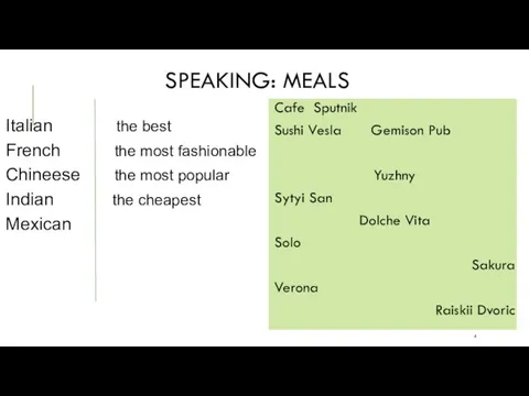 SPEAKING: MEALS Italian the best French the most fashionable Chineese the most