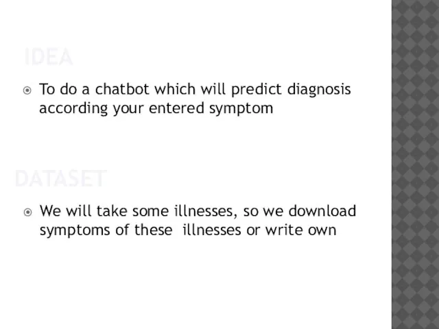 IDEA To do a chatbot which will predict diagnosis according your entered