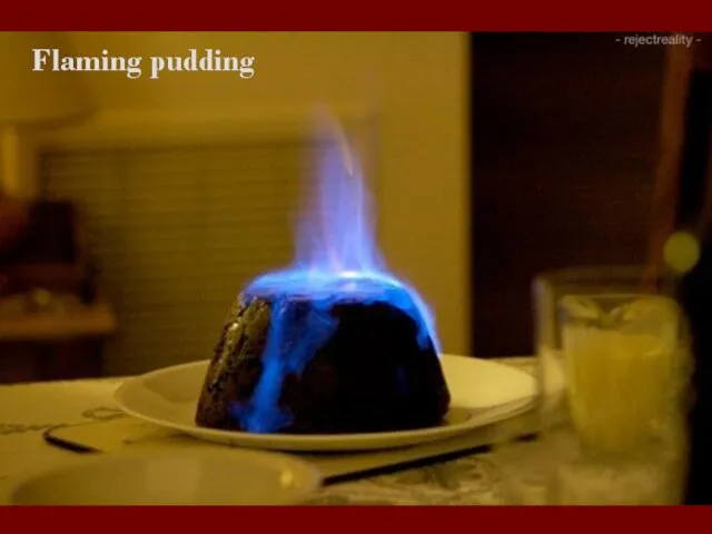 Flaming pudding