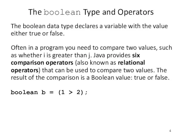 The boolean Type and Operators The boolean data type declares a variable