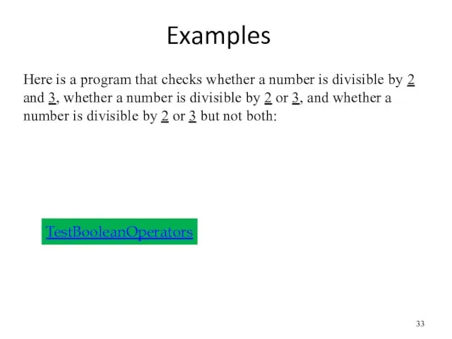 Examples Here is a program that checks whether a number is divisible