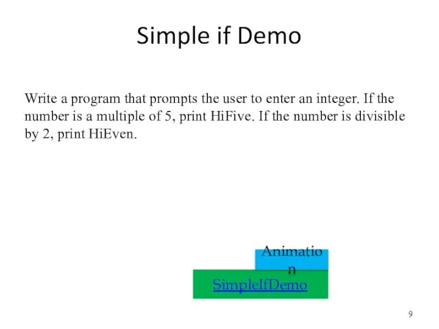 Simple if Demo SimpleIfDemo Write a program that prompts the user to