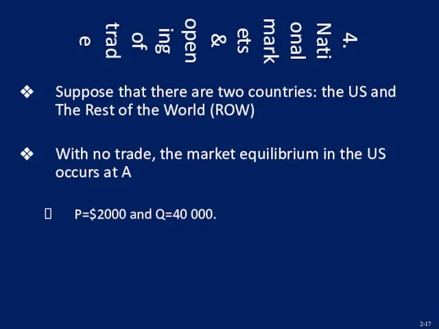 4. National markets & opening of trade Suppose that there are two