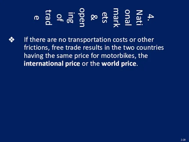 4. National markets & opening of trade If there are no transportation