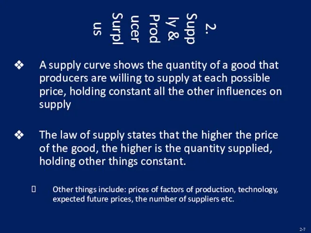 2. Supply & Producer Surplus A supply curve shows the quantity of