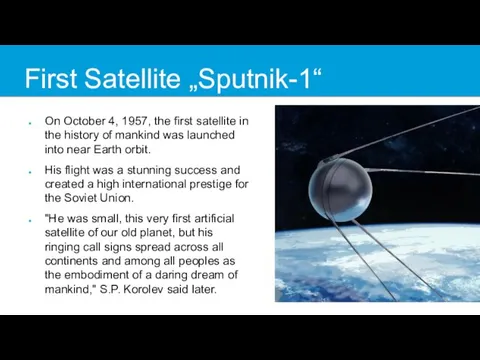 First Satellite „Sputnik-1“ On October 4, 1957, the first satellite in the