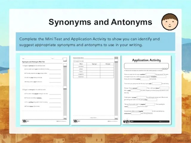 Synonyms and Antonyms Complete the Mini Test and Application Activity to show