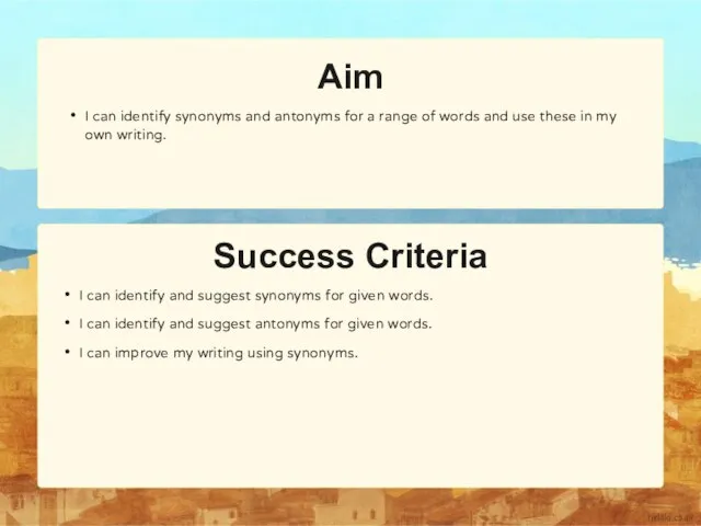 Success Criteria Aim I can identify synonyms and antonyms for a range
