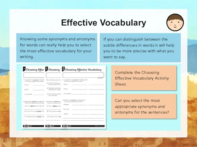 Effective Vocabulary Knowing some synonyms and antonyms for words can really help