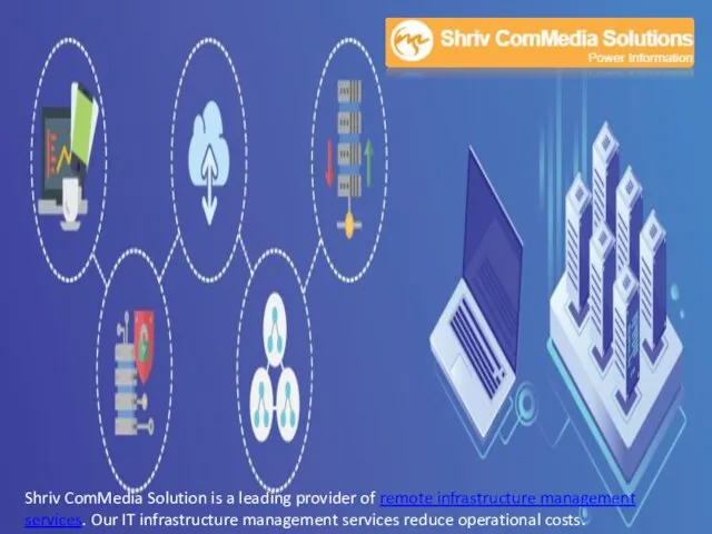Shriv ComMedia Solution is a leading provider of remote infrastructure management services.