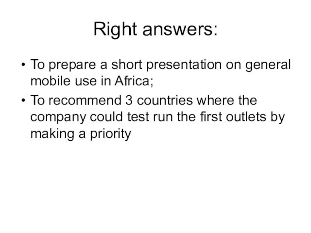 Right answers: To prepare a short presentation on general mobile use in
