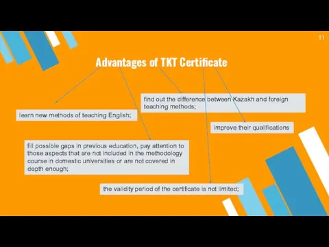 Advantages of TKT Certificate learn new methods of teaching English; fill possible