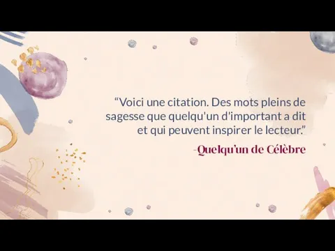 -Quelqu’un de Célèbre “Voici une citation. Des mots pleins de sagesse que