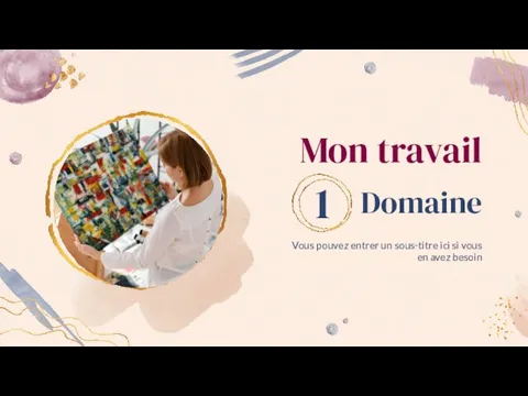 Mon travail 1 Vous pouvez entrer un sous-titre ici si vous en avez besoin Domaine