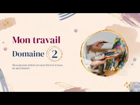 Mon travail 2 Vous pouvez entrer un sous-titre ici si vous en avez besoin Domaine