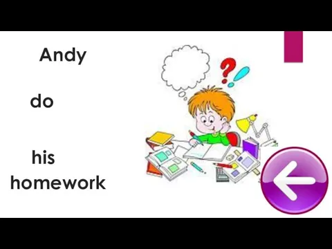do Andy homework his