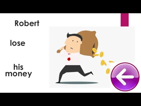 lose Robert money his