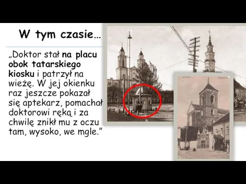 W tym czasie…