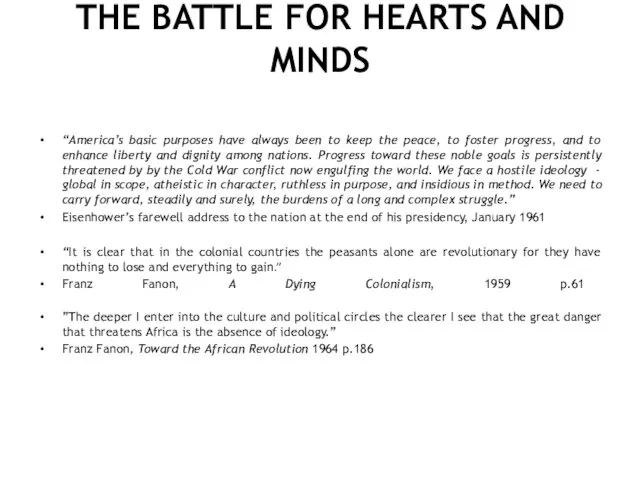 THE BATTLE FOR HEARTS AND MINDS “America’s basic purposes have always been