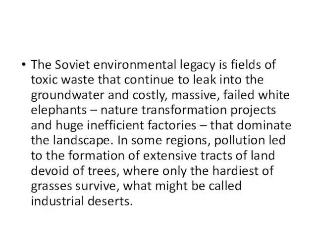 The Soviet environmental legacy is fields of toxic waste that continue to