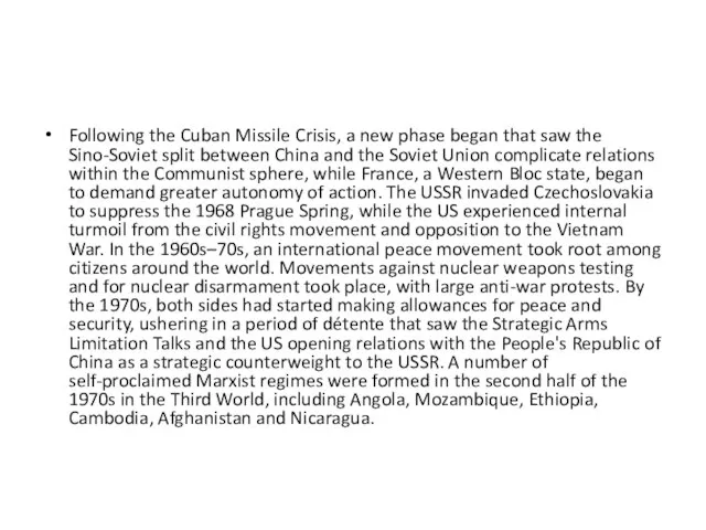 Following the Cuban Missile Crisis, a new phase began that saw the