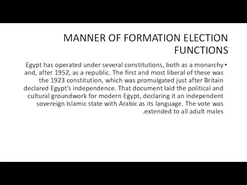 MANNER OF FORMATION ELECTION FUNCTIONS Egypt has operated under several constitutions, both