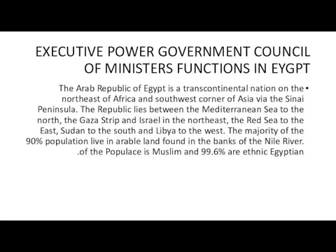 EXECUTIVE POWER GOVERNMENT COUNCIL OF MINISTERS FUNCTIONS IN EYGPT The Arab Republic