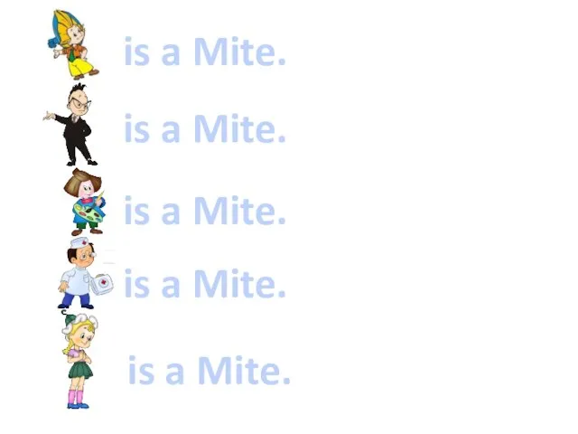 is a Mite. is a Mite. is a Mite. is a Mite. is a Mite.