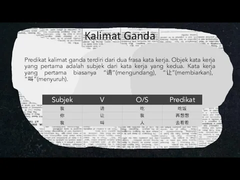 Kalimat Ganda Predikat kalimat ganda terdiri dari dua frasa kata kerja. Objek