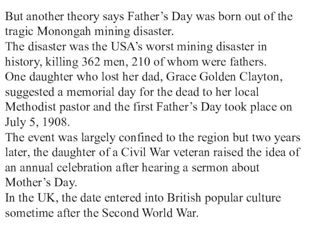 But another theory says Father’s Day was born out of the tragic