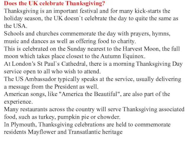 Does the UK celebrate Thanksgiving? Thanksgiving is an important festival and for